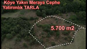 5.700 m2 Köye Yakın Meraya Cephe Yatırımlık TARLA